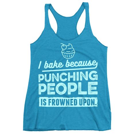 I Bake Because Punching People Is Frowned Upon Tank Top Funny Bakers Tank Shirt Racerback