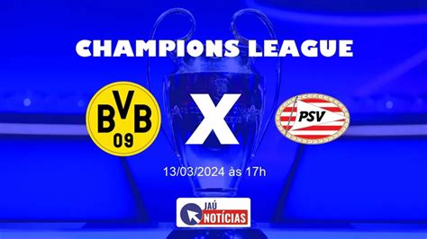 Borussia Dortmund X Psv Hoje Onde Assistir Ao Vivo E