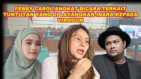 FEBBY CAROL ANGKAT BICARA TERKAIT TUNTUTAN YANG DILAYANGKAN INARA