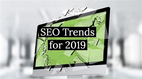 SEO Trends For 2019 4D Digital