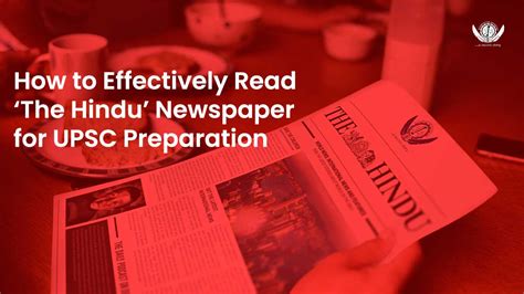 How To Effectively Read The Hindu Newspaper For UPSC Preparation