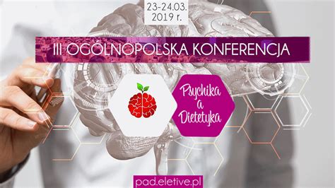 III Ogólnopolska Konferencja PAD Psychika a Dietetyka Komunikaty