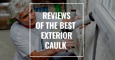 Best Exterior Caulk for Windows, Doors, and Brick in 2023