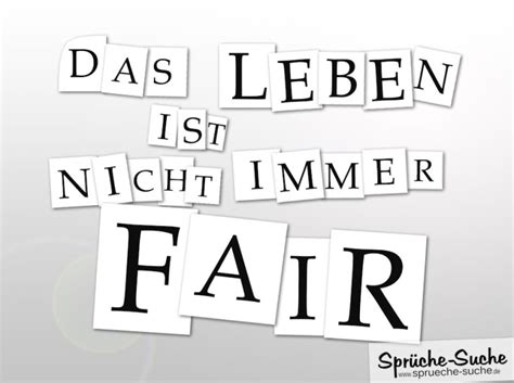 Das Leben Ist Nicht Immer Fair Spr Che Suche