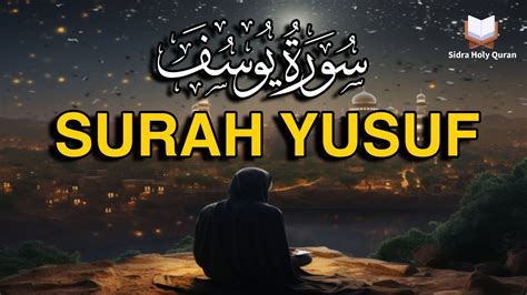 Surah Yusuf Full Kisah Terbaik By Alaa Aqel Youtube