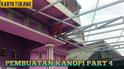 Proses Memasang Kuda Kuda Kanopi Rangka Baja Ringan Youtube