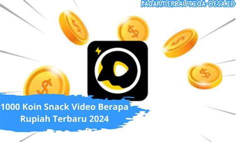 1000 Koin Snack Video Berapa Rupiah Terbaru 2024 Temukan Jawabannya Di