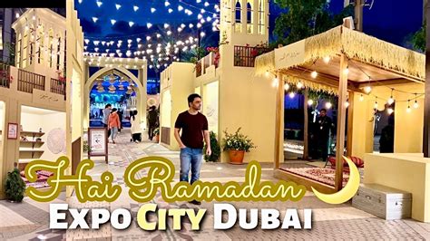 Hai Ramadan Expo City Dubai Things To Do At Ramadan Night Market