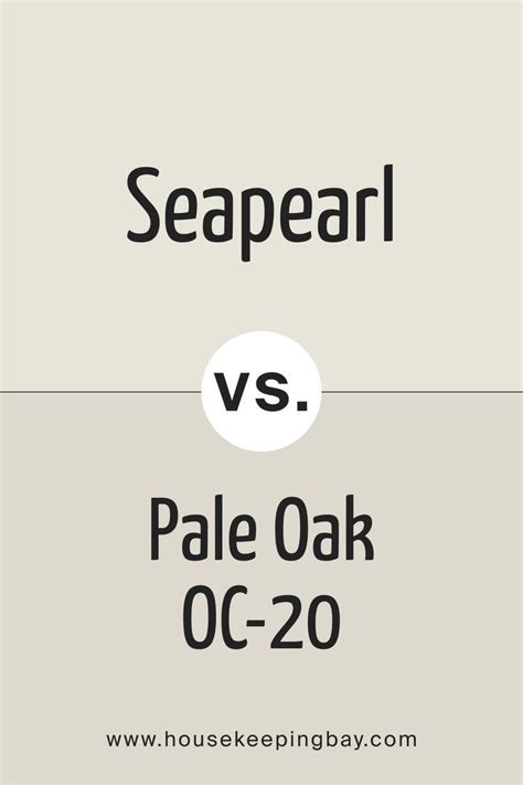 Seapearl Vs Pale Oak By Benjamin Moore Pale Oak Benjamin Moore Benjamin Moore Bedroom Paint