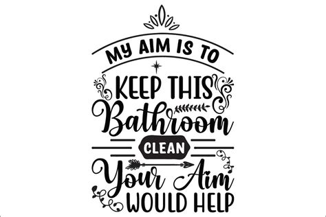 My Aim Is To Keep This Bathroom Clean Yo Graphic By Lakshmi6157