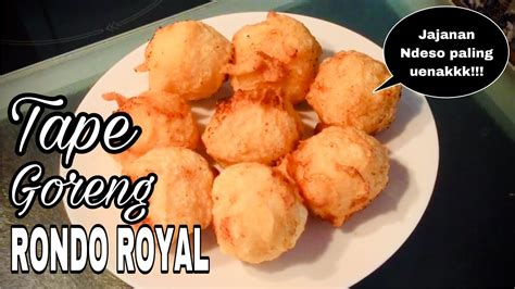 Rondo Royal Tape Goreng Youtube