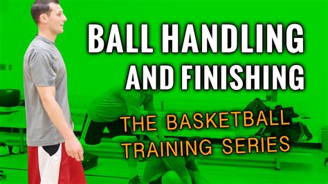 Ball Handling And Finishing Workout For Basketball The Basketball