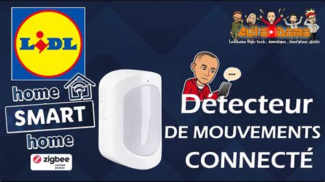 Lidl Smart Home Le Detecteur De Mouvements Connect Zigbee Compatible