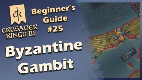 Crusader Kings Beginner S Guide And Gameplay The Byzantine