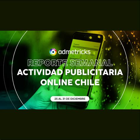 Reporte Semanal Admetricks Actividad Publicitaria Online Anda