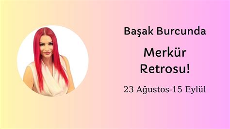 23 Ağustos Başak Burcunda Merkür Retrosu YouTube