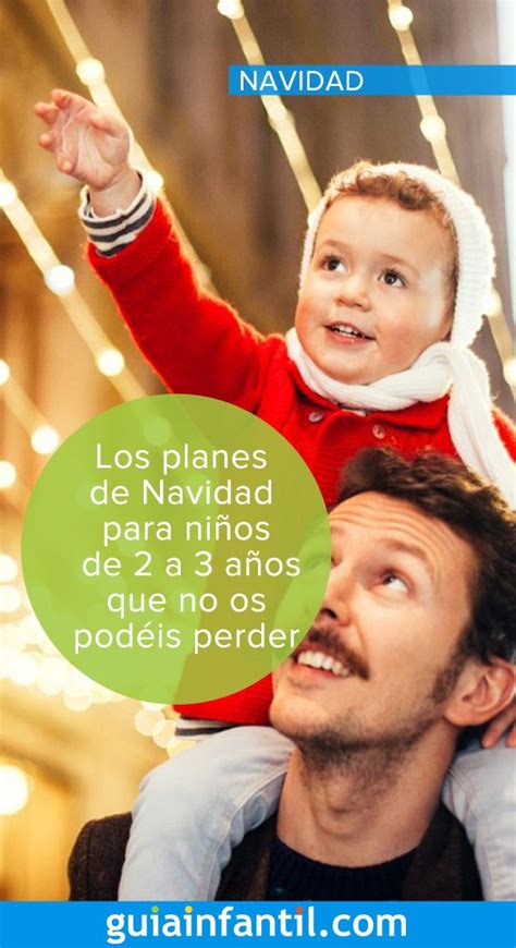 Los Planes De Navidad Para Ni Os De A A Os Que No Os Pod Is Perder