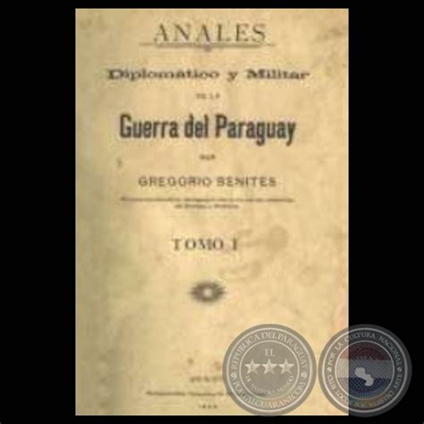 Portal Guaraní ANALES DIPLOMÁTICO Y MILITAR DE LA GUERRA DEL PARAGUAY