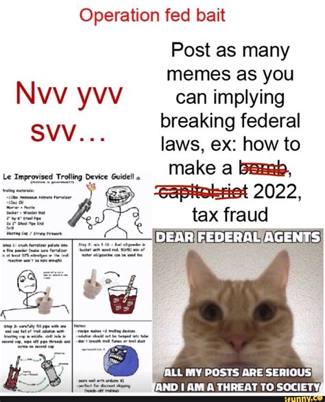 Operation Fed Bait Post As Many Memes As You Nvv Yvv Can Implying