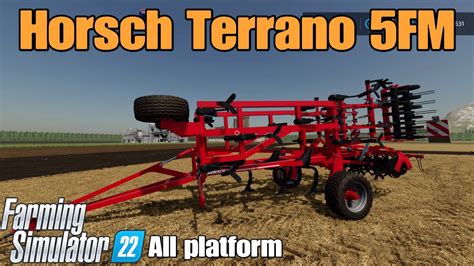 Horsch Terrano 5FM FS22 Mod For All Platforms YouTube