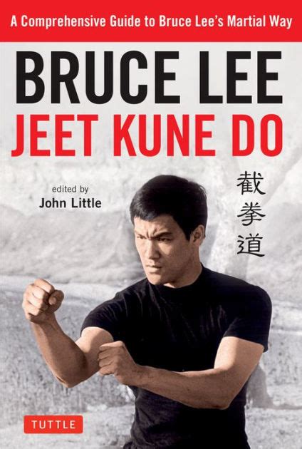 Bruce Lee Jeet Kune Do: A Comprehensive Guide to Bruce Lee's Martial ...