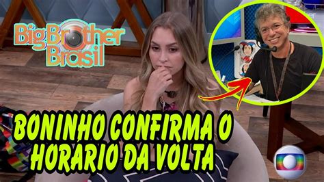 Bbb21🔥 Boninho Confirma O HorÁrio De Retorno De Carla Volta Marcada