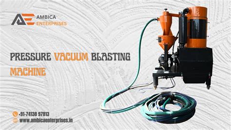 Pressure Vacuum Blasting Machine Manufacturer Vacuum Blasting Machine