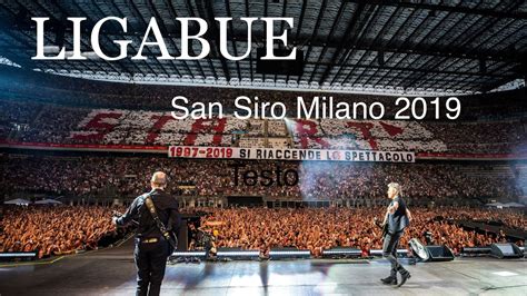 LIGABUE live San Siro Milano 2019 NON È TEMPO PER NOI YouTube