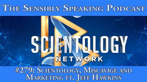 Sensibly Speaking Podcast 279 Scientology Miscavige And Marketing Ft