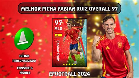 Como Treinar Fabian Ruiz Nivel M Ximo Overall Upgrade Efootball