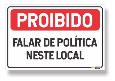 Placa Proibido Falar De Politica Neste Local 30x20cm Escorrega o Preço