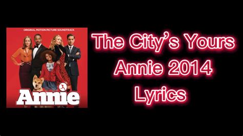 The Citys Yours Lyrics Annie Youtube