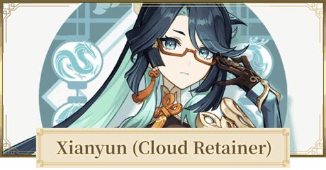 Genshin Xianyun Cloud Retainer Best Build And Weapon Guide Gamewith