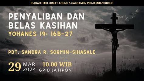 29 03 24 IBADAH HARI JUMAT AGUNG SAKRAMEN PERJAMUAN KUDUS GPIB