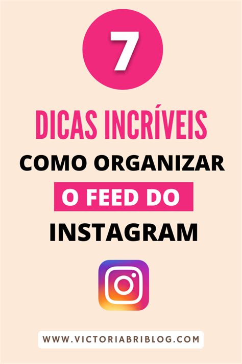 Como Organizar O Feed Do Instagram Com Essas 7 Dicas Incríveis Blog