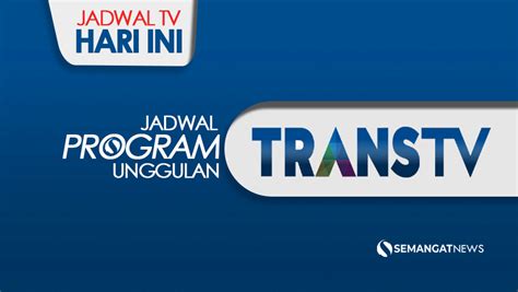 Jadwal Acara TRANS TV Hari Rabu 11 Agustus 2021 Saksikan Program