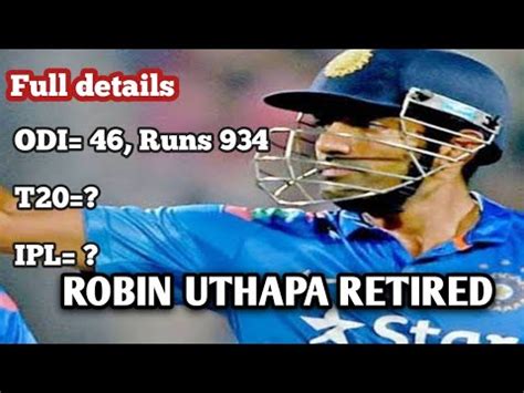 Robin Uthappa Retires From All Forms Of Indian Cricket Robin Uthapa