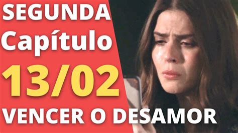 VENCER O DESAMOR Capítulo 13 02 SEGUNDA Resumo da novela Vencer o