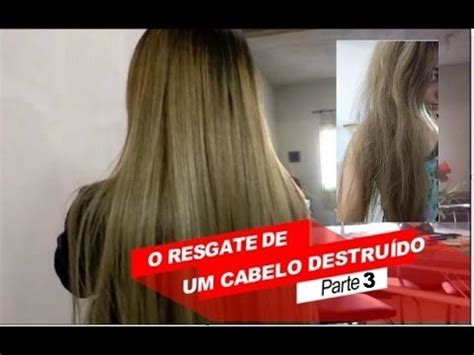 COMO RECUPEREI MEU CABELO Parte 3 A Saga O Resgate De Um Cabelo