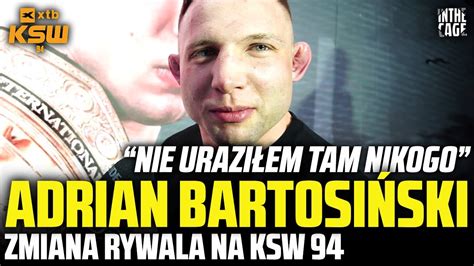 Adrian Bartosi Ski Zmiana Rywala Na Ksw Kulisy Trailera