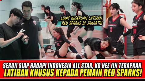 Seru Siap Hadapi Indonesia All Star Ko Hee Jin Terapkan Latihan