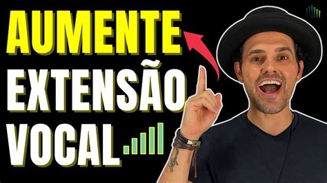 Como aumentar a extensão vocal e alcançar agudos e graves sem fazer