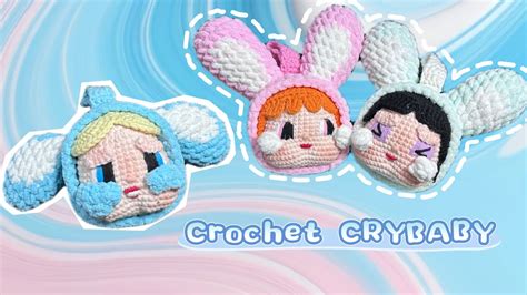 Móc Crybaby X Powerpuff Làm Móc Khoá Cực Dễ Crochet Crybaby X