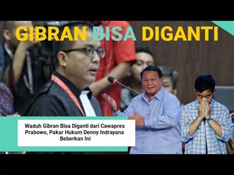 Waduh Gibran Bisa Diganti Dari Cawapres Prabowo Pakar Hukum Denny