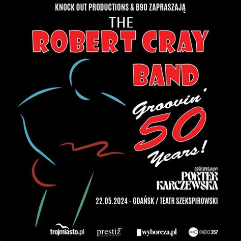 Koncert The Robert Cray Band Groovin Years Porter Karczewska W