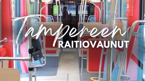 Tampereen Ratikka Liput Reitit Ja Raitiovaunut YouTube