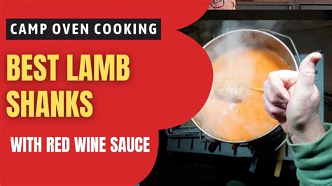 Master Your Camp Cooking How To Make Lamb Shanks In Red Wine Sauce