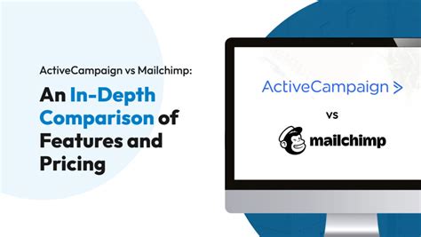 ActiveCampaign Vs Mailchimp An In Depth Comparison Of Features And Pricing