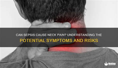 Can Sepsis Cause Neck Pain Understanding The Potential Symptoms And Risks Medshun