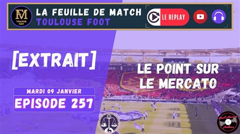 Extrait FDM Toulouse Foot Épisode 257 Le point mercato YouTube